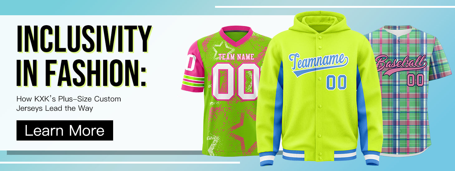 Inclusivity in Fashion: How KXK’s Plus-Size Custom Jerseys Lead the Way